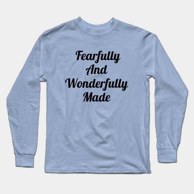 Fearfully And Wonderfully Made Long Sleeve T-Shirt by Prayingwarrior